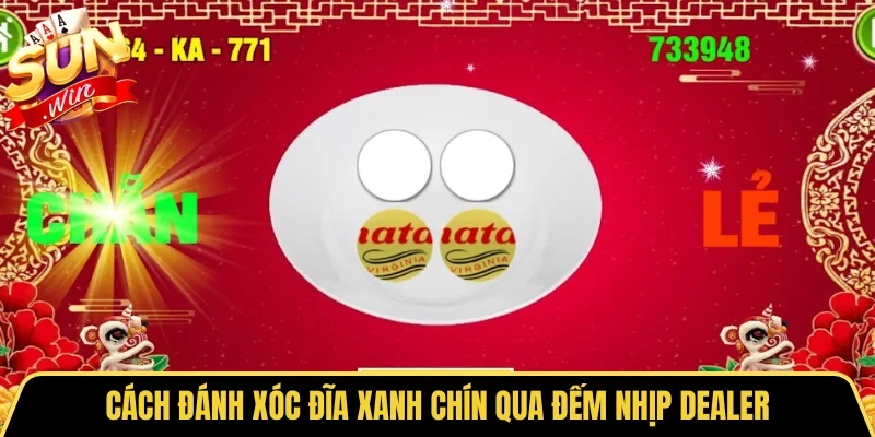 Cách Đánh Xóc Đĩa Xanh Chín Với Các Phương Pháp Hiệu Quả 1 Sunwin Cách đánh Xóc đĩa xanh chín qua đếm nhịp Dealer