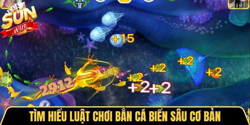 Tìm hiểu luật chơi bắn cá biển sâu cơ bản