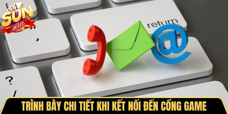 Liên Hệ Sunwin 4 Sunwin Trình bày chi tiết khi kết nối đến cổng game